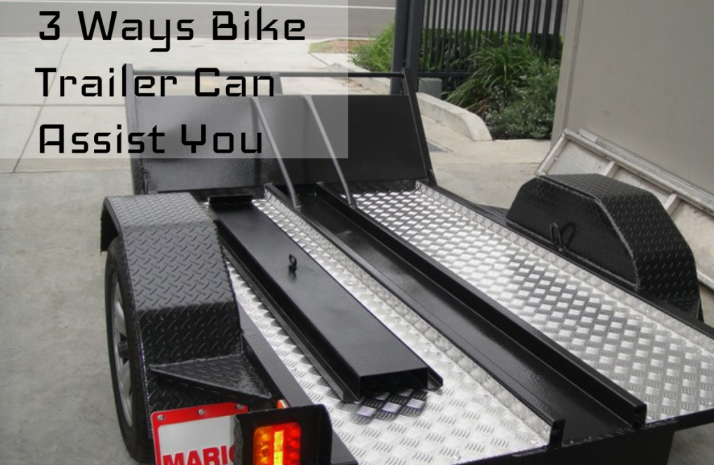 How Can A Bike Trailer Assist You